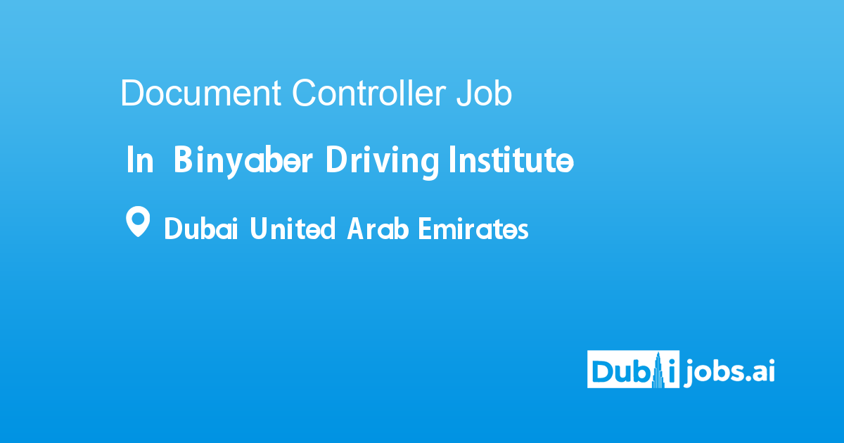 Document Controller job in Binyaber Driving Institute in Dubai United ...